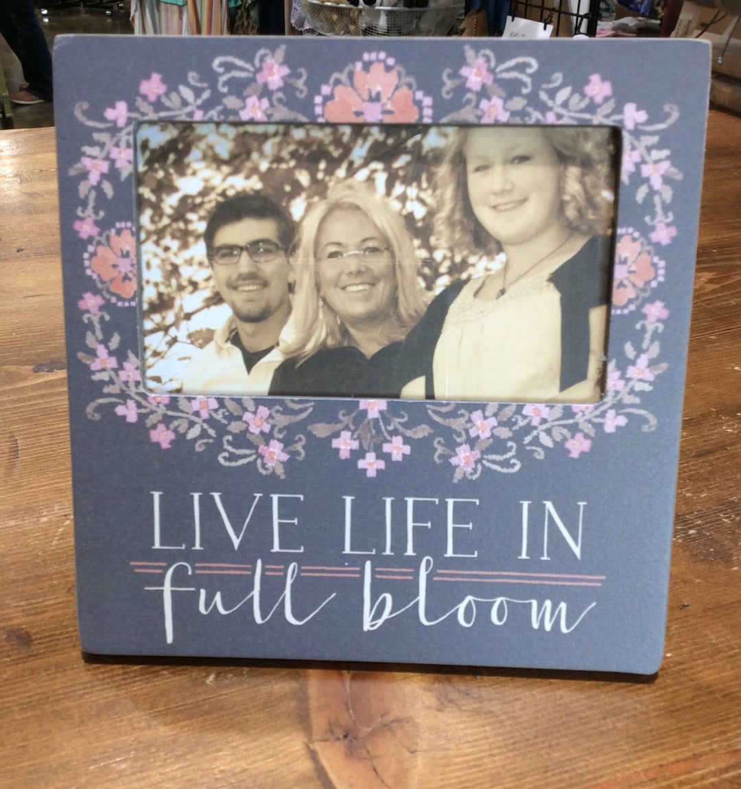 "LIVE LIFE IN FULL BLOOM" PICTURE FRAME
