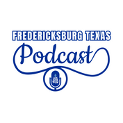 Fredericksburg Texas Podcast