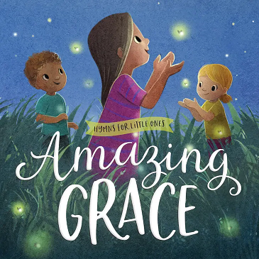 Amazing Grace (Hymns For Little Ones)