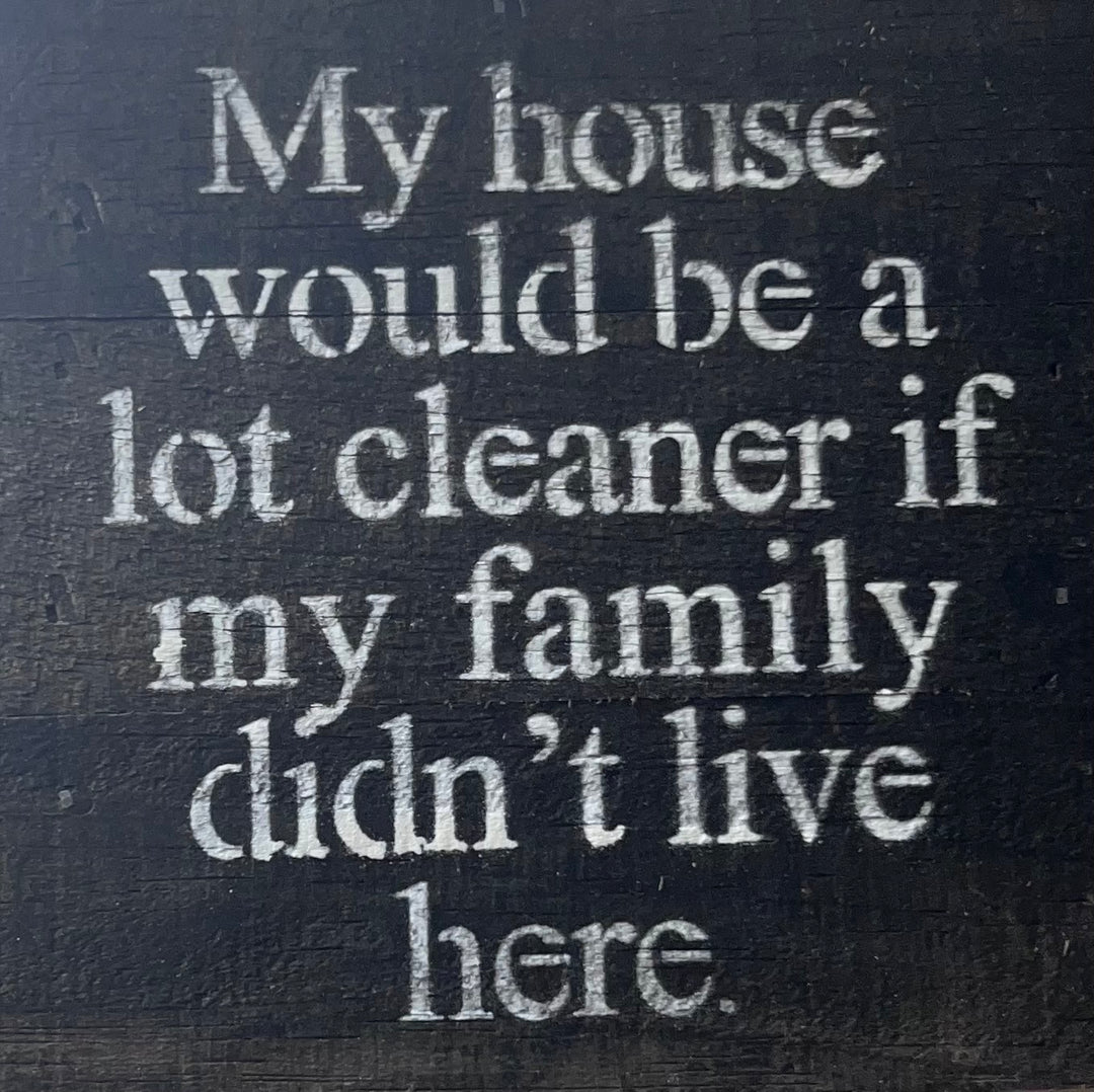 "My House Would" Reclaimed Wood Sign