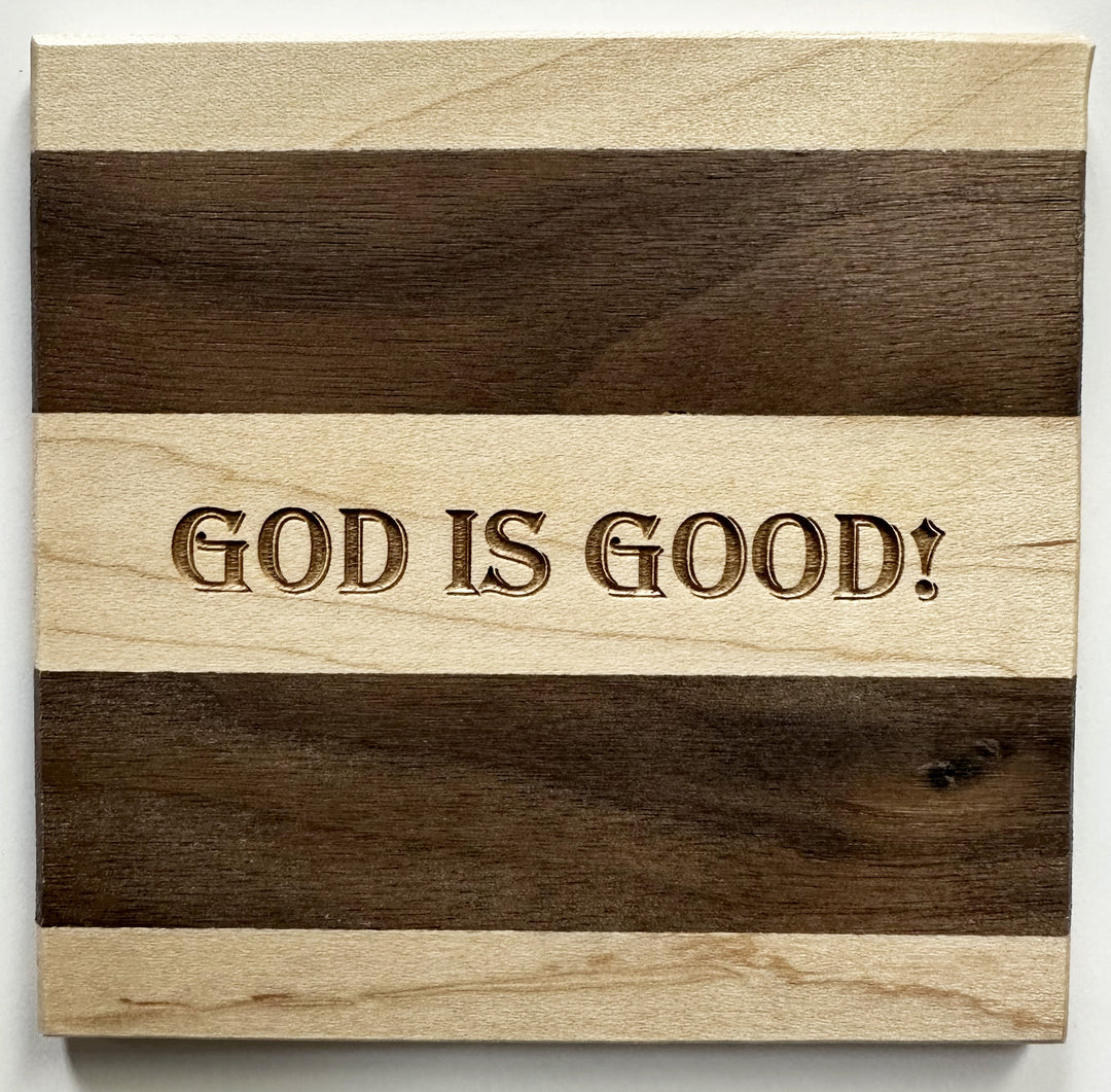 God is Good - Wood Coaster