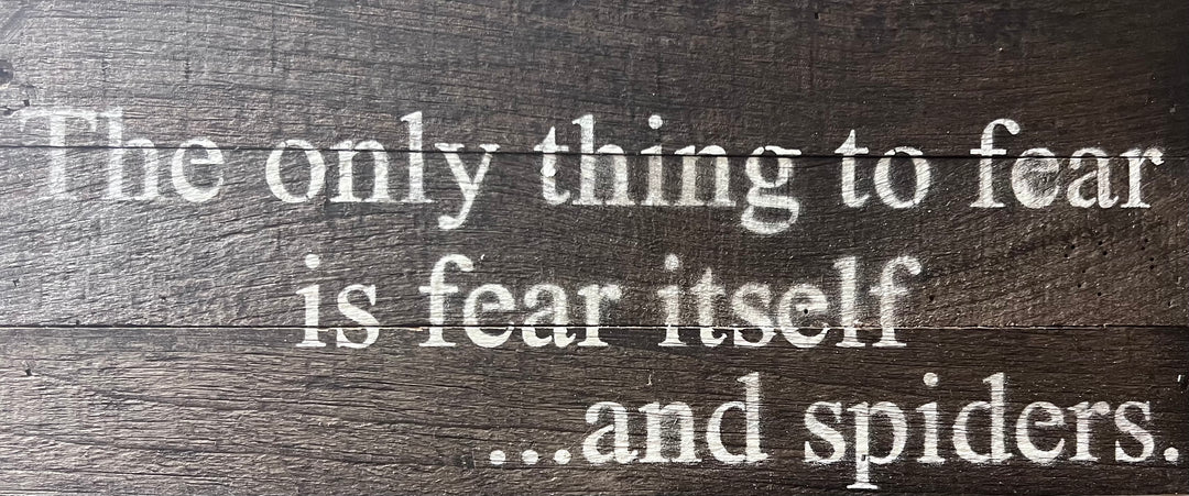 "The Only Thing To Fear" Reclaimed Wood Sign