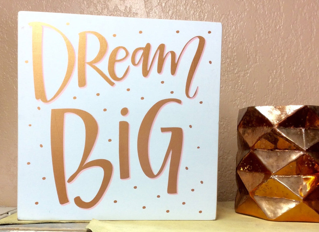 "DREAM BIG" BOX SIGN